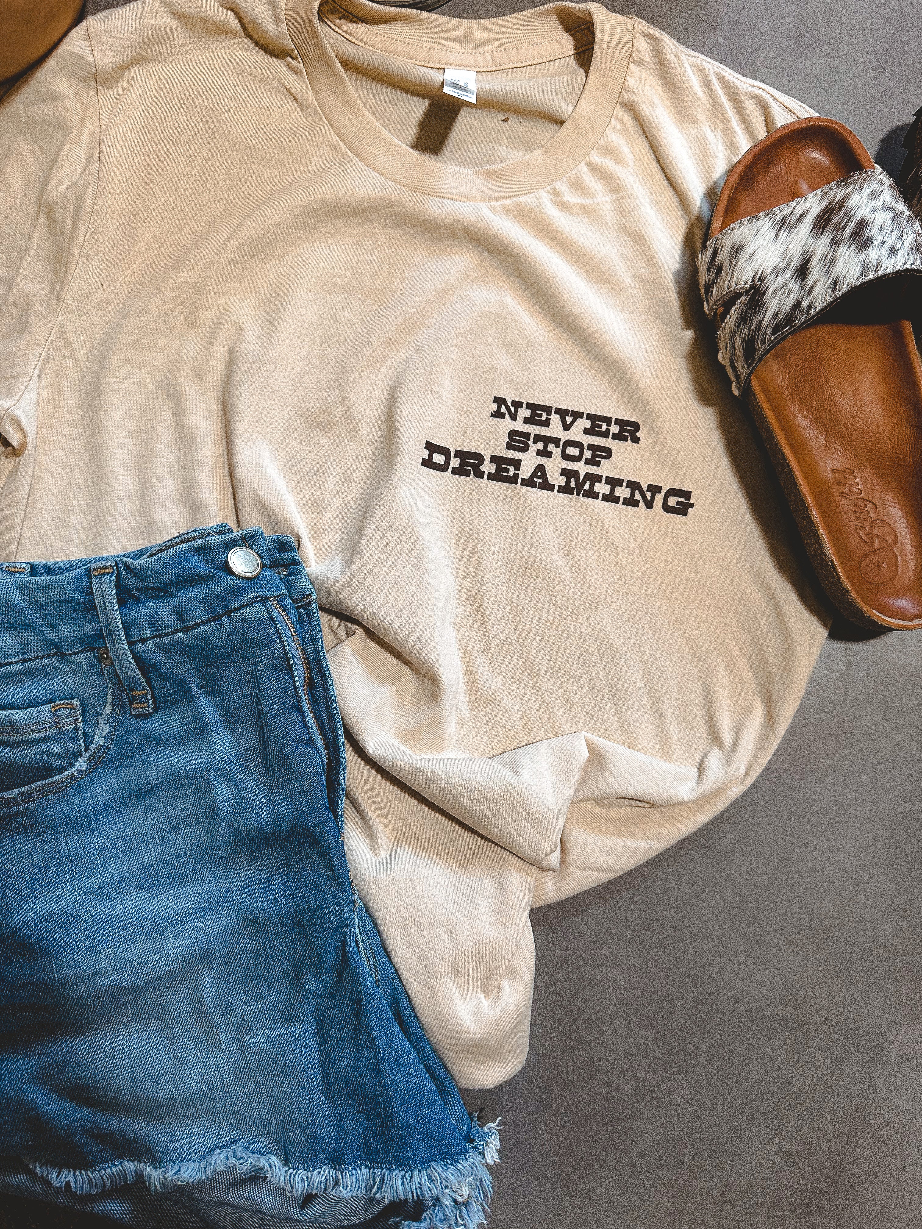 Never Stop Dreamin Tee