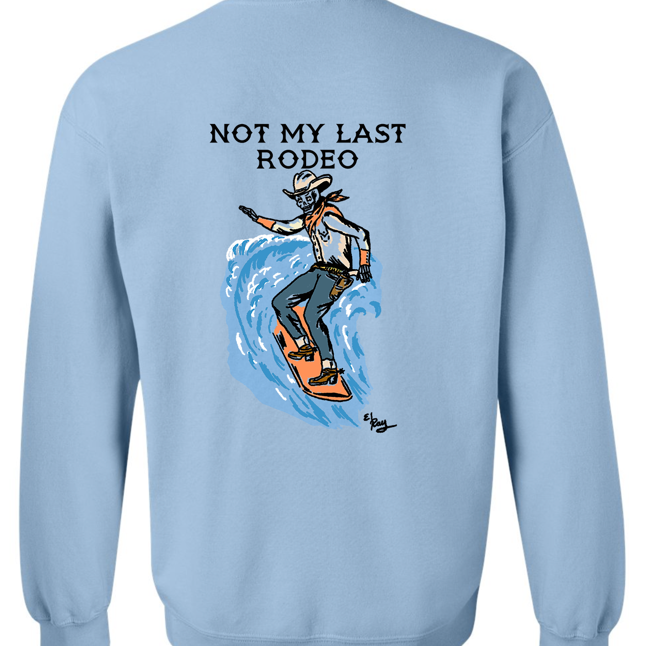 Not My Last Crewneck Sweatshirt