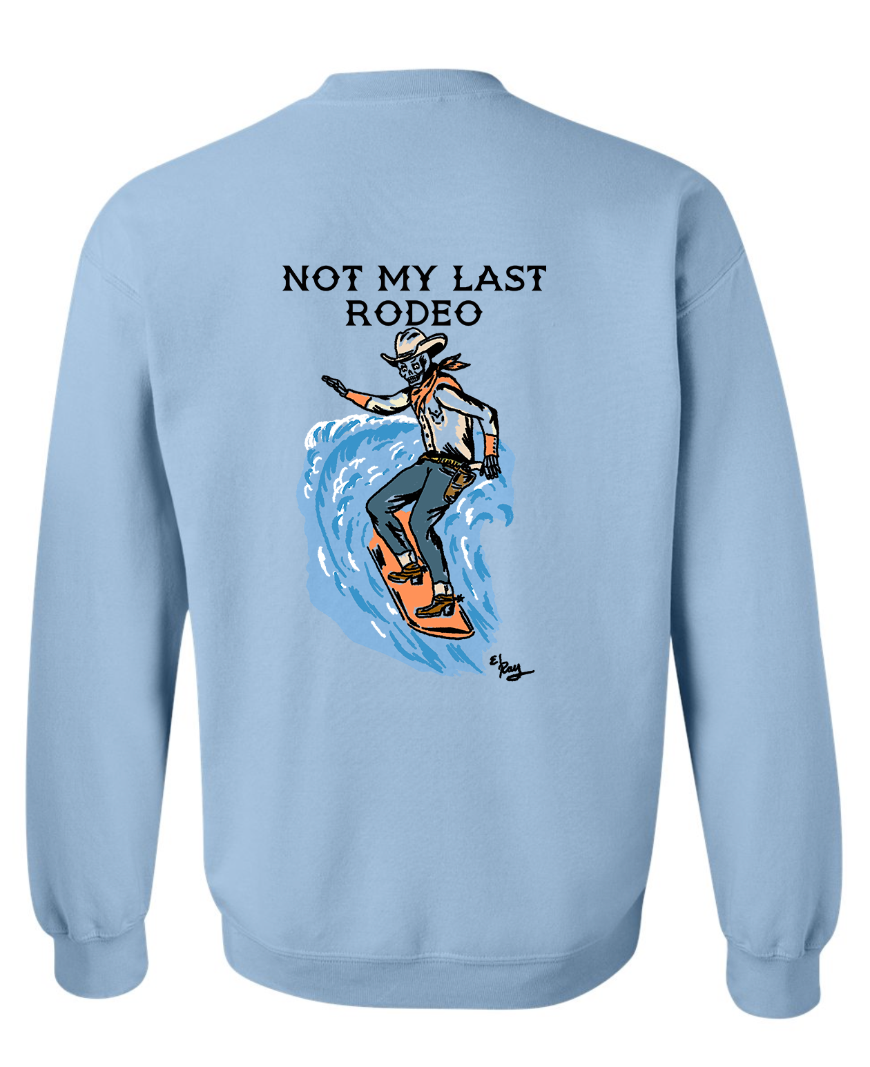 Not My Last Crewneck Sweatshirt